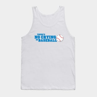 there's no crying in baseball Tank Top